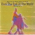 Until The End Of The World: Music From The Motion Picture Soundtrack