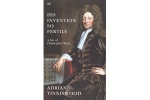 His Invention So Fertile: A Life of Christopher Wren