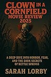 CLOWN IN A CORNFIELD MOVIE REVIEW 2025: A Deep Dive