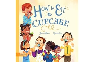 How to Eat a Cupcake: A Children's Book about Inclusion, Acceptance, and Kindness