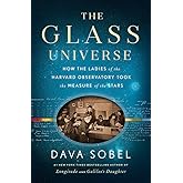 The Glass Universe: How the Ladies of the Harvard Observatory Took the ...