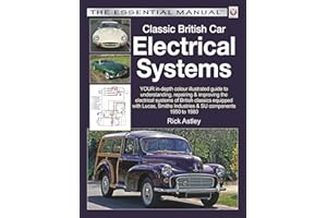 Classic British Car Electrical Systems: Your guide to understanding, repairing and improving the electrical components and sy