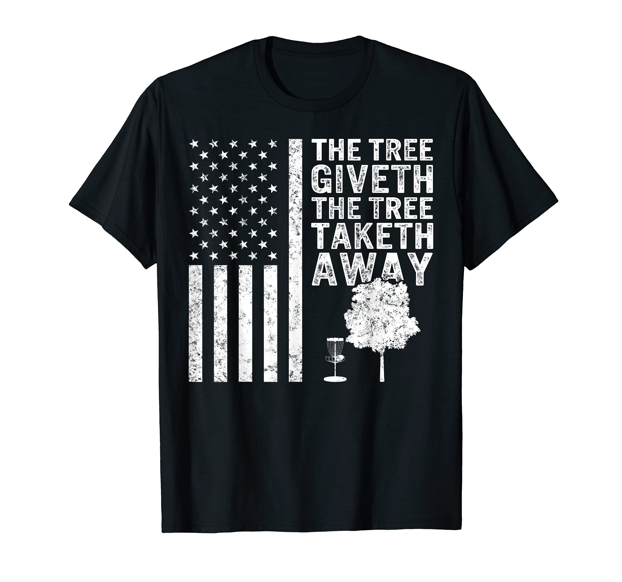 The Tree Giveth The Tree Taketh Away Frisbee Golf Disc Golf T-Shirt