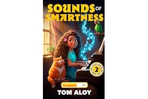 Sounds of Smartness: A Magical Fantasy Adventure for Tweens and Teens, Ages 8-12, Grades 3-7