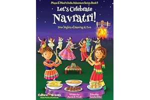 Let's Celebrate Navratri! (Nine Nights of Dancing & Fun) (Maya & Neel's India Adventure Series, Book 5)