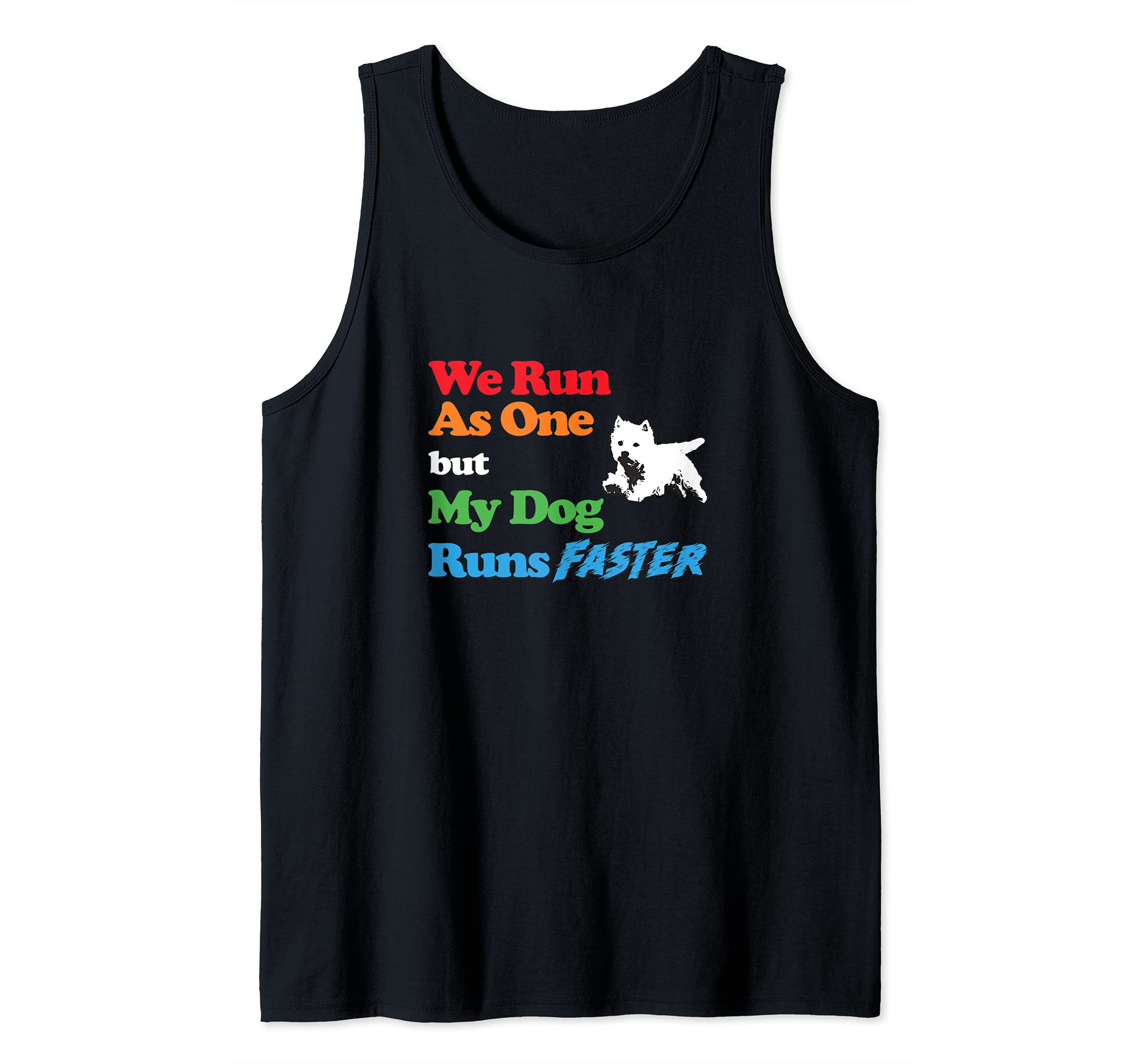 Dog Agility Shirt - We run as one my dog runs faster Westie Tank Top