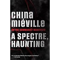 A Spectre, Haunting: On the Communist Manifesto