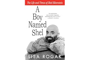 A Boy Named Shel: The Life and Times of Shel Silverstein