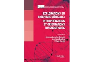 Explorations en biochimie médicale : interprétations et orientations diagnostiques (French Edition)