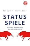 Status-Spiele: Wie ich in jeder Situation die Oberhand behalte