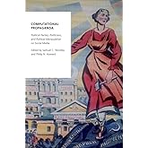 Computational Propaganda: Political Parties, Politicians, and Political Manipulation on Social Media (Oxford Studies in Digit