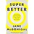 Superbetter: How a Gameful Life Can Make You Stronger, Happier, Braver and More Resilient