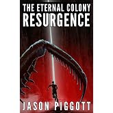 Resurgence: The Eternal Colony&trade; (Eternal Colony Universe)