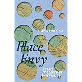 Place Envy: Essays in Search of Orientation (Machete)