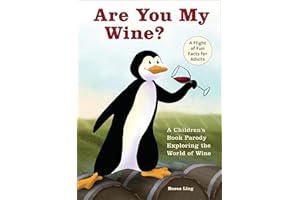 Are You My Wine?: A Children's Book Parody for Adults Exploring the World of Wine