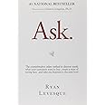 Ask: The Counterintuitive Online Formula to Discover Exactly What Your Customers Want to Buy...Create a Mass of Raving Fans..