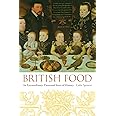 British Food: An Extraordinary Thousand Years of History (Arts and Traditions of the Table: Perspectives on Culinary History)