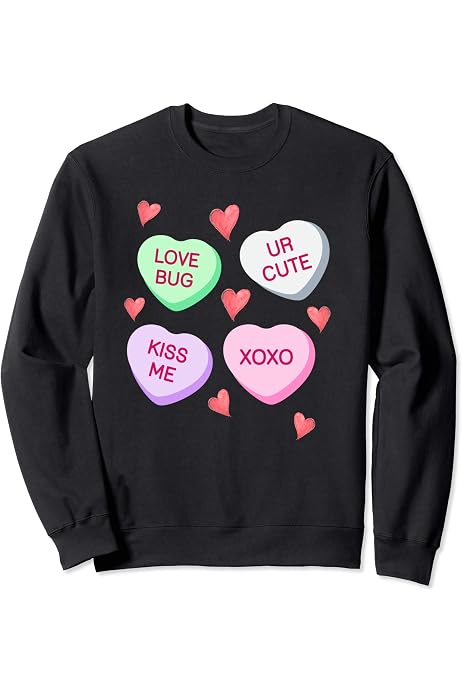 Amazon.com: Happy Valentines Day Candy Conversation Hearts Sweatshirt  Sweatshirt : Clothing, Shoes u0026 Jewelry