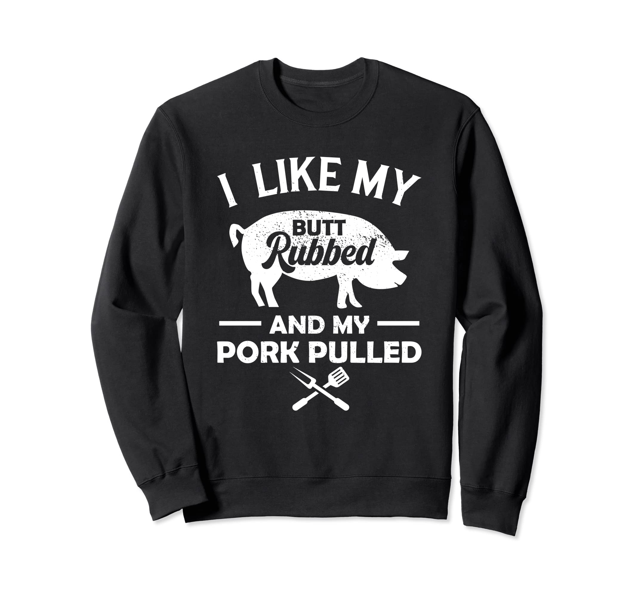 Funny BBQ Design! For Fans of Smoking, Grilling and Barbecue Sweatshirt
