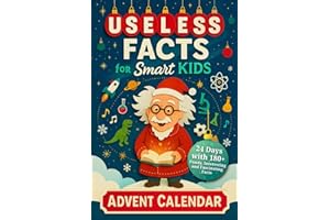 Useless Facts for Smart Kids Advent Calendar – 24 Days with 180+ Funny, Interesting and Fascinating Facts about Science, History, Animals, Space and Everything in Between! (Book + App)