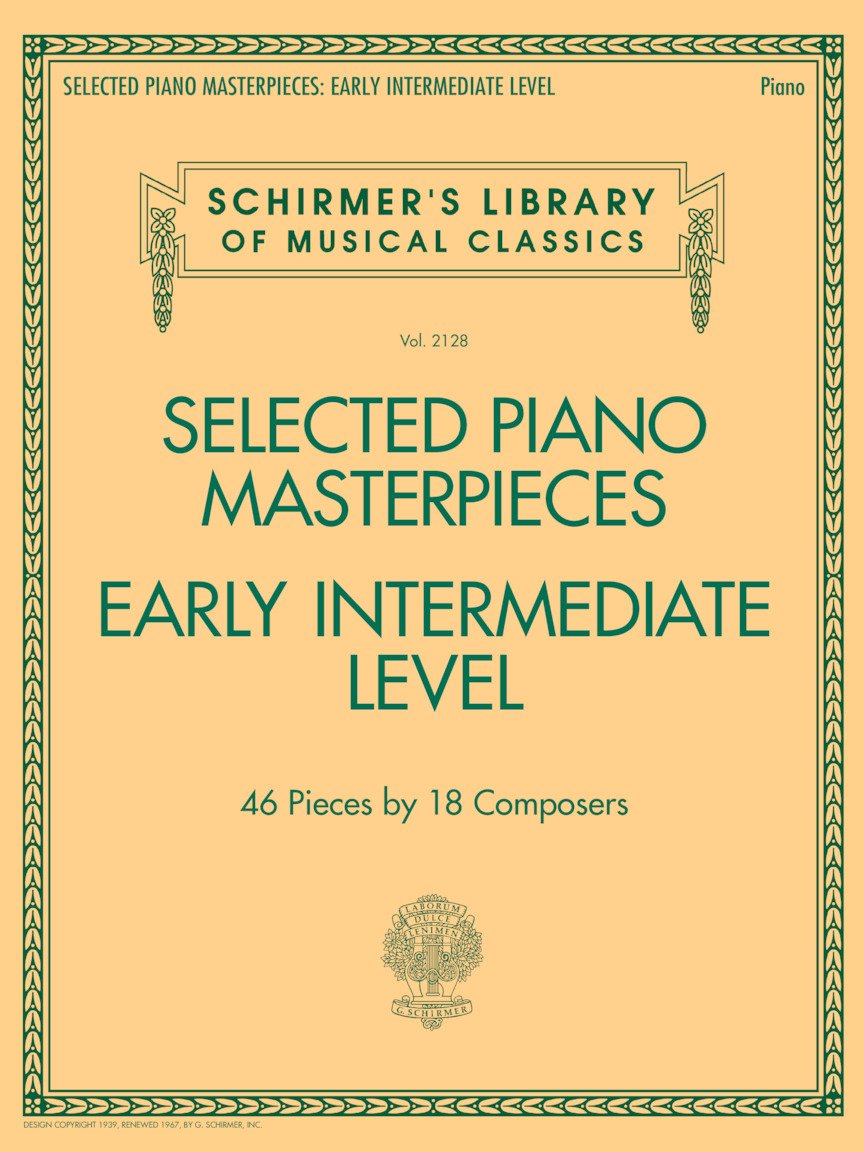 Selected Piano Masterpieces - Schirmer’s Library, Volume 2128 | Early Intermediate Classical Piano Pieces | Bach, Schumann, Czerny and More: 46 Pieces ... Library of Musical Classics, 2128)