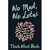 No Mud, No Lotus: The Art of Transforming Suffering