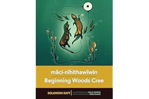 mâci-nîhithawîwin / Beginning Woods Cree