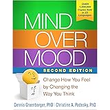 Mind Over Mood: Change How You Feel by Changing the Way You Think