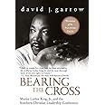 Bearing the Cross: Martin Luther King, Jr., and the Southern Christian Leadership Conference