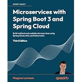 Microservices with Spring Boot 3 and Spring Cloud: Build resilient and scalable microservices using Spring Cloud, Istio, and Kubernetes