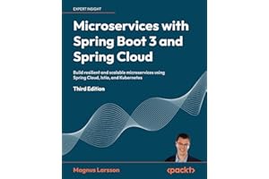 Microservices with Spring Boot 3 and Spring Cloud: Build resilient and scalable microservices using Spring Cloud, Istio, and 