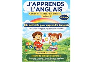 J’APPRENDS L’ANGLAIS CAHIER D’ACTIVITÉS POUR ENFANTS VOLUME 1: Pour Enfants 6-10 ans | 80+ Activités Bilingues Pour Apprendre