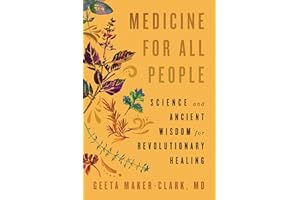 Medicine for All People: Science and Ancient Wisdom for Revolutionary Healing
