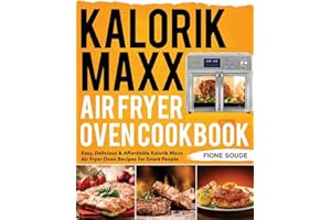 Kalorik Maxx Air Fryer Oven Cookbook