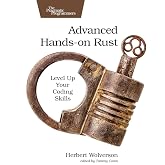 Advanced Hands-on Rust: Level Up Your Coding Skills