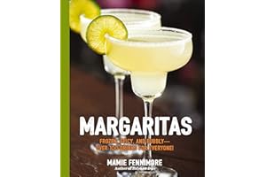 Margaritas: Frozen, Spicy, and Bubbly - Over 100 Drinks for Everyone! (The Art of Entertaining)
