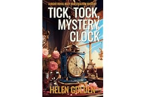 Tick, Tock, Mystery Clock (A Right Royal Cozy investigation Mystery): A cozy mystery novella with a hint of humour