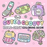 Cute & Groovy: Relaxing Coloring Book for Adults, Big, Bold, and Easy Designs Featuring Lovely Themes