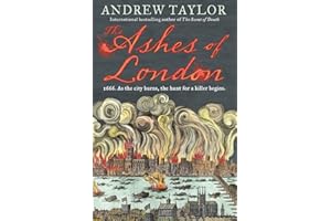 The Ashes of London: The first book in the brilliant historical crime mystery series from the No. 1 Sunday Times bestselling 
