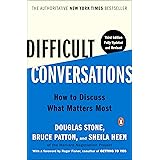 Difficult Conversations: How to Discuss What Matters Most
