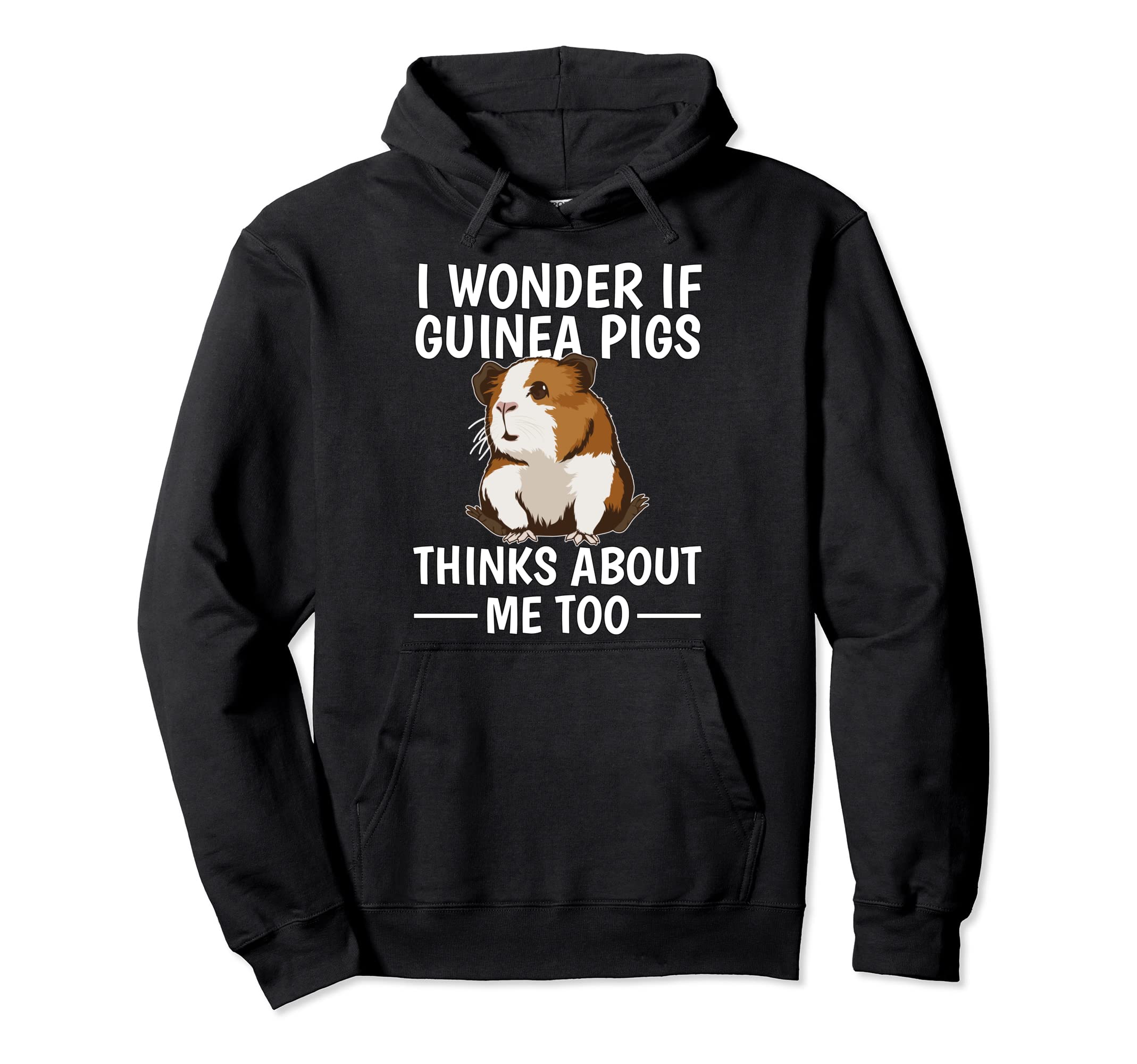 Cavy I Wonder If Guinea Pigs Think About Me Too Guinea Pig Pullover Hoodie
