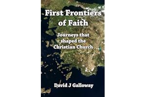 First Frontiers of Faith: Journeys that shaped the Christian Church