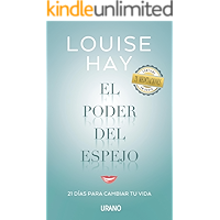 El poder del espejo: Un programa en 21 días para transformar nuestra vida gracias a una técnica muy sencilla: mirarnos… book cover
