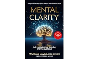 Mental Clarity: Daily Habits to Clear Brain Fog And Improve Focus