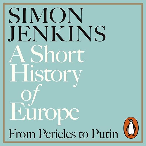 Download A Short History of Europe: From Pericles to Putin PDF
