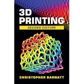 3D Printing: Second Edition