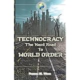 Technocracy: The Hard Road to World Order