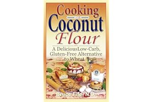 Cooking with Coconut Flour: A Delicious Low-Carb, Gluten-Free Alternative to Wheat