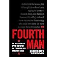 The Fourth Man: The Hunt for a KGB Spy at the Top of the CIA and the Rise of Putin's Russia