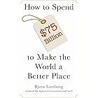 How to Spend $75 Billion to Make the World a Better Place
